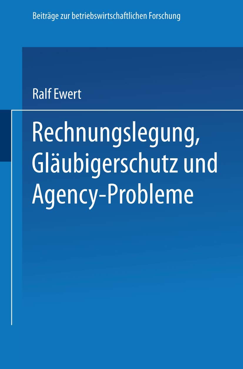 Rechnungslegung, Glubigerschutz und AgencyProbleme (Beitrge zur betriebswirtschaftlichen Forschung) (German Edition),Used