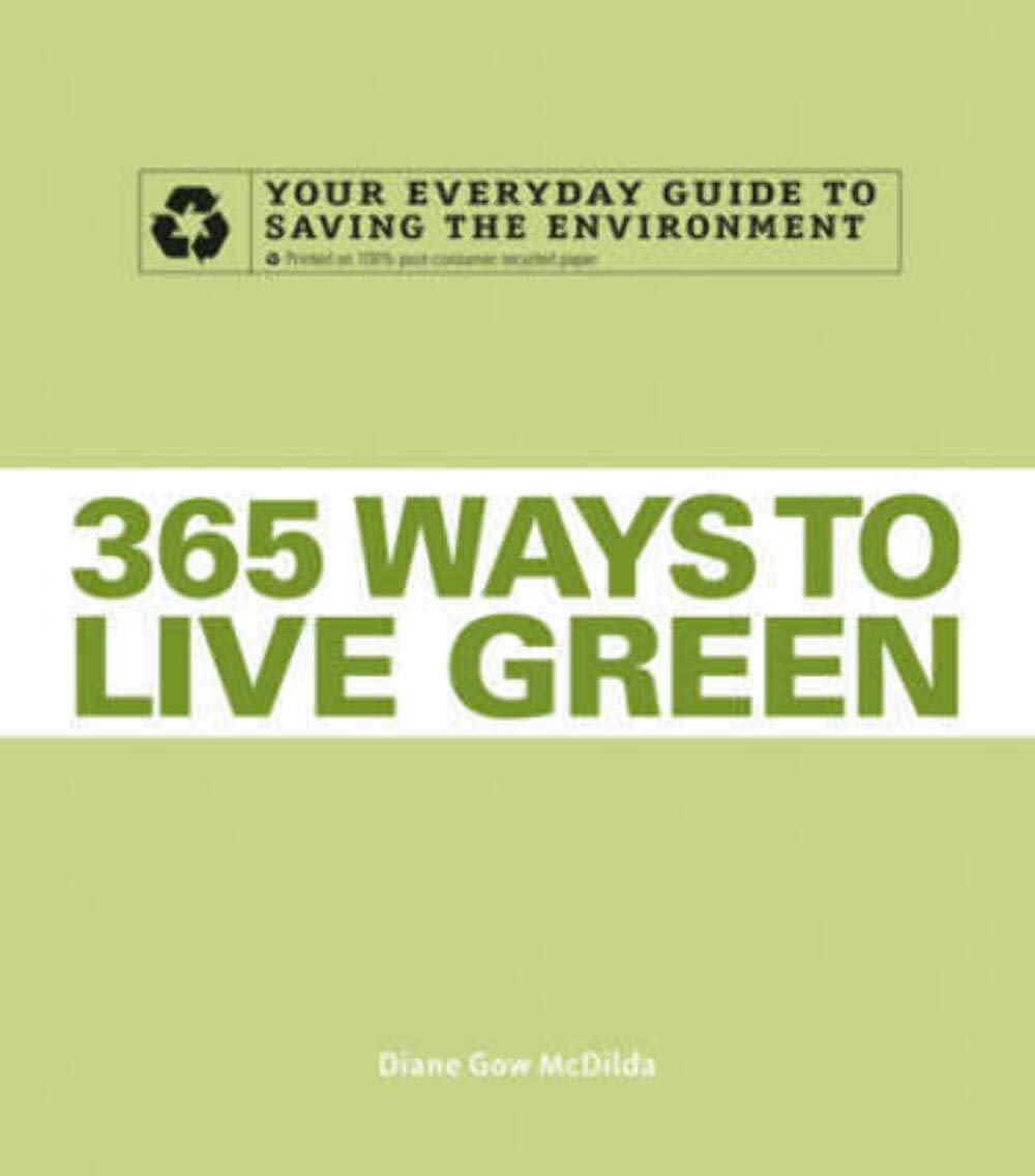 365 Ways to Live Green: Your Everyday Guide to Saving the Environment,Used