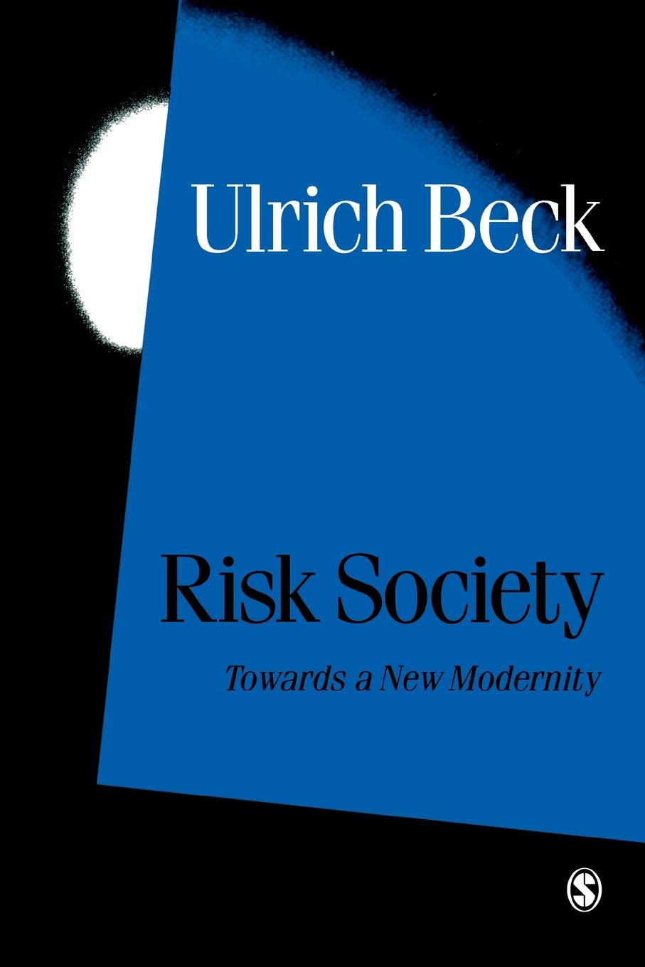 Risk Society: Towards a New Modernity (Published in association with Theory, Culture & Society),New