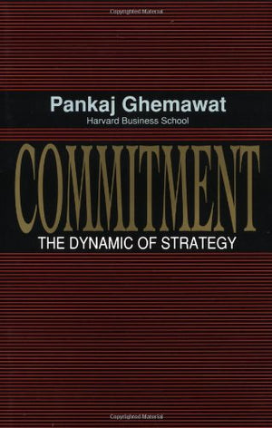 Commitment: The Dynamic Of Strategy,Used