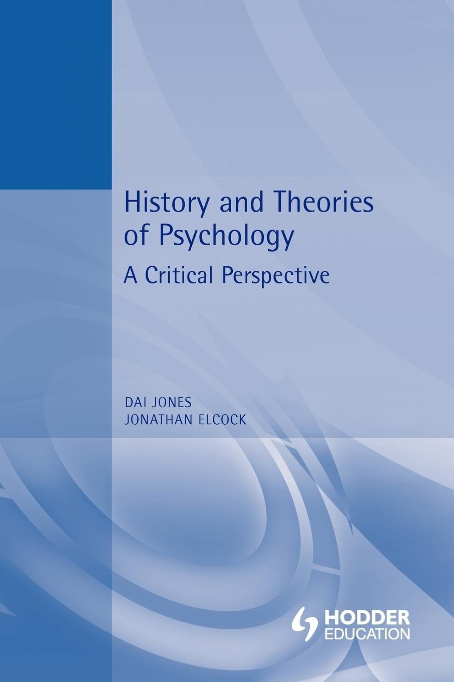 History and Theories of Psychology: A Critical Perspective,Used