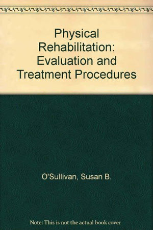 Physical Rehabilitation: Evaluation and Treatment Procedures,Used