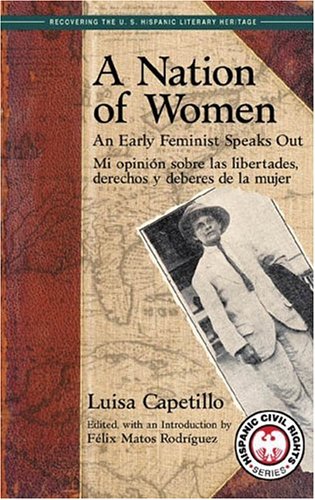 A Nation Of Women: An Early Feminist Speaks Out; Mi Opinion Sobre Las Libertades, Derechos y Deberes de la Mujer (Recovering the,Used