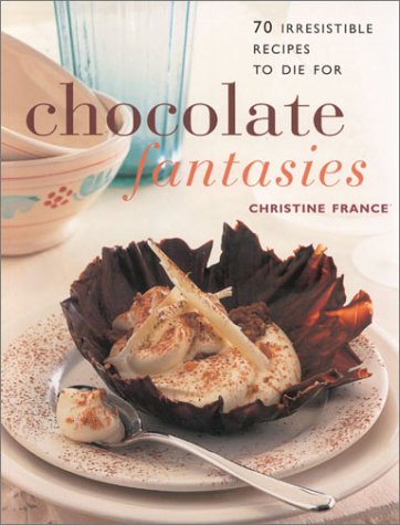 Chocolate Fantasies: 70 Irresistible Recipes to Die For (Contemporary Kitchen),Used