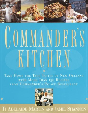 Commander's Kitchen: Take Home the True Taste of New Orleans with More Than 150 Recipes from Commander's Palace Restaurant,Used