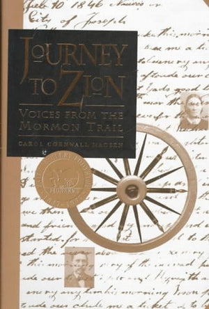Journey To Zion: Voices From The Mormon Trail