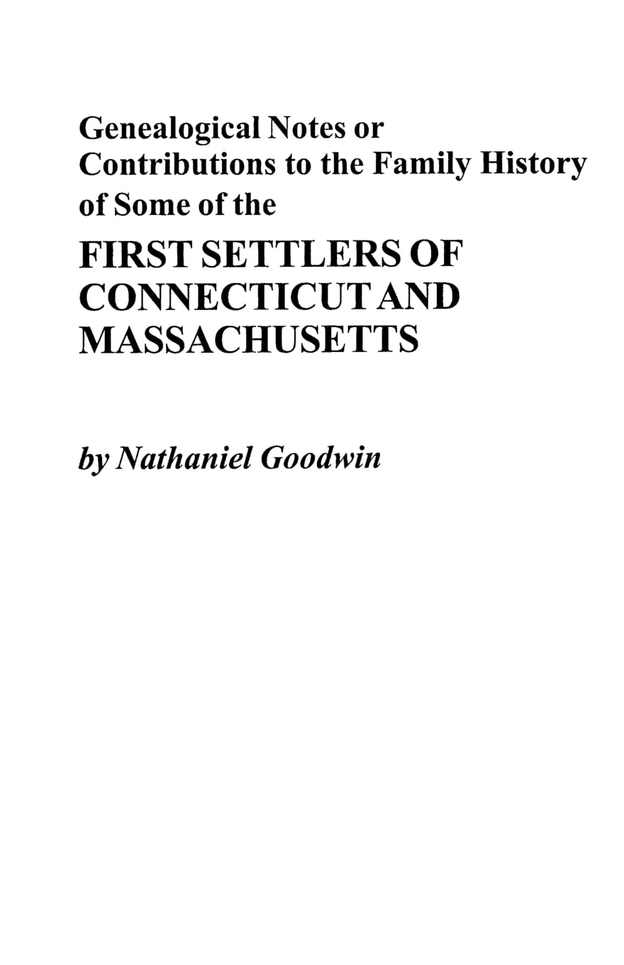 Genealogical Notes, Or Contributions To The Family History Of Some Of The First,Used