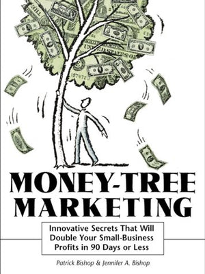 MoneyTree Marketing: Innovative Secrets That Will Double Your SmallBusiness Profits in 90 Days or Less,Used
