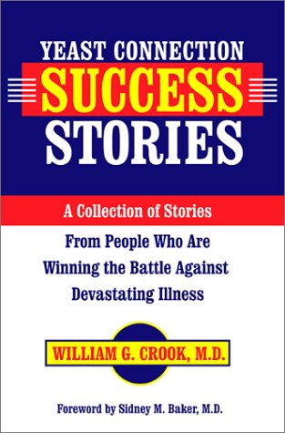 Yeast Connection Success Stories : A Collection of Stories from People Who Are Winning the Battle Against Devastating Illness,Used