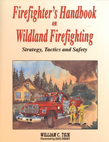 Firefighter's Handbook on Wildland Firefighting: Strategy, Tactics and Safety,Used