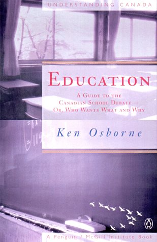 Education: A Guide to the Canadian School Debate  Or, Who Wants What and Why,Used