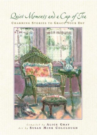 Quiet Moments and a Cup of Tea,New