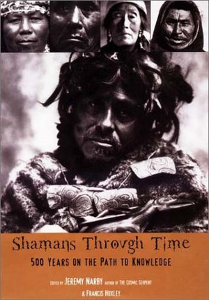 Shamans Through Time: 500 Years on the Path to Knowledge,Used