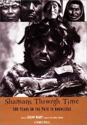 Shamans Through Time: 500 Years on the Path to Knowledge,Used