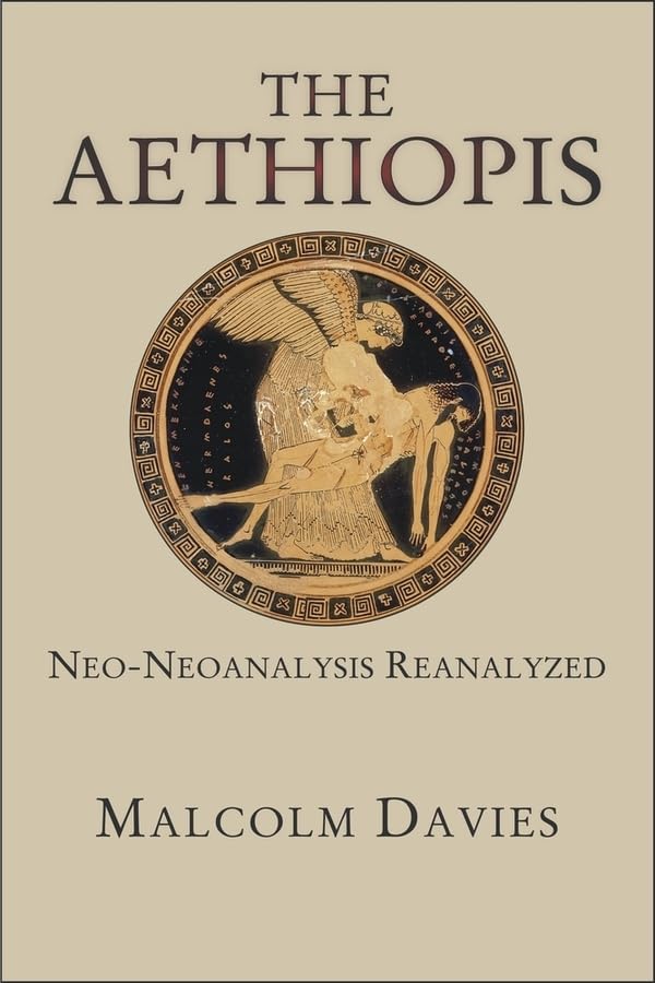 The Aethiopis: NeoNeoanalysis Reanalyzed (Hellenic Studies Series),Used