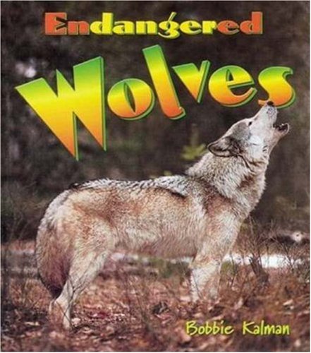 Endangered Wolves (Earth's Endangered Animals),Used