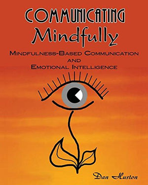 Communicating Mindfully: MindfulnessBased Communication and Emotional Intelligence,Used