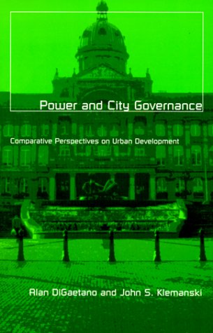 Power And City Governance: Comparative Perspectives On Urban Development,New