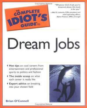 The Complete Idiot's Guide to Dream Jobs,Used