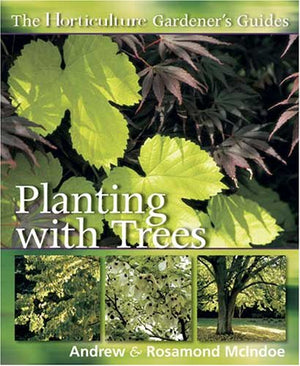 Planting With Trees (The Horticulture Gardener's Guides),Used