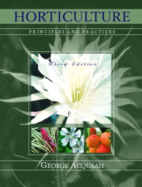 Horticulture: Principles And Practices,New