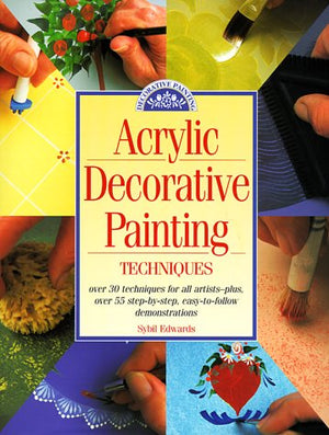 Acrylic Decorative Painting Techniques: Discover the Secrets of Successful Decorative Painting,Used