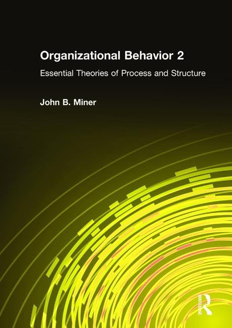 Organizational Behavior 2: Essential Theories of Process and Structure,Used