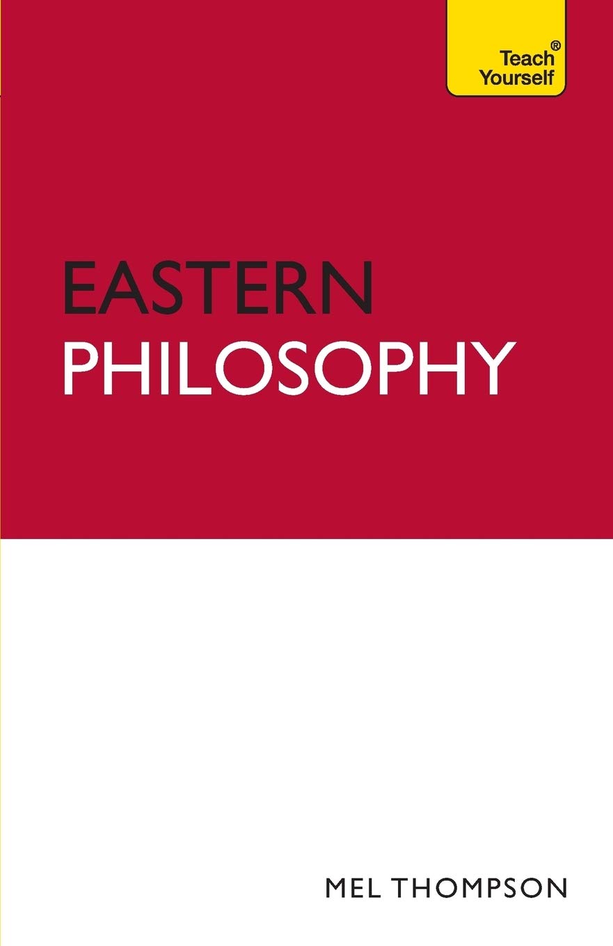Eastern Philosophy (Teach Yourself: Philosophy & Religion)