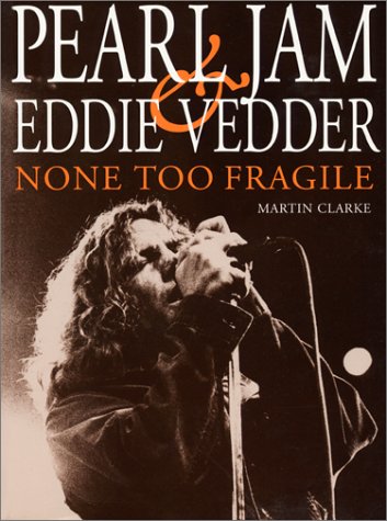 None Too Fragile: Pearl Jam and Eddie Vedder,Used