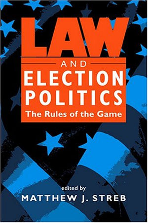 Law and Election Politics: The Rules of the Game,Used