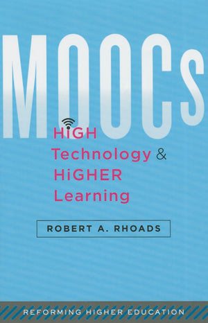 MOOCs, High Technology, and Higher Learning (Reforming Higher Education: Innovation and the Public Good),Used