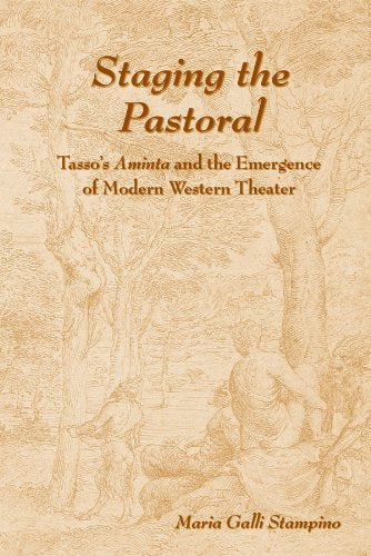 Staging The Pastoral: Tasso'S Aminta And The Emergence Of Modern Western Theater (Medieval & Renaissance Texts & Studies),Used