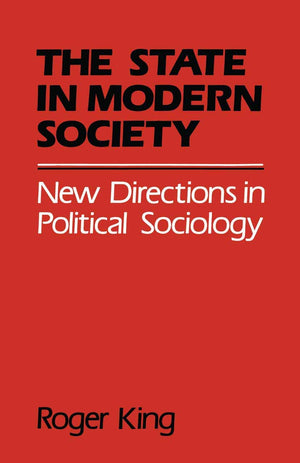 State in Modern Society: New Directions in Political Sociology,Used