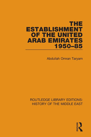 The Establishment of the United Arab Emirates 195085 (Routledge Library Editions: History of the Middle East),Used