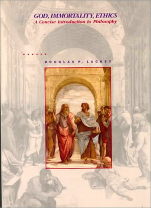 God, Immortality, Ethics: A Concise Introduction to Philosophy,Used