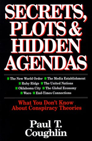 Secrets, Plots & Hidden Agendas: What You Don't Know About Conspiracy Theories,Used