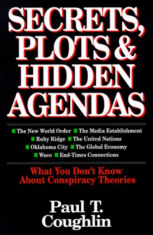 Secrets, Plots & Hidden Agendas: What You Don't Know About Conspiracy Theories,Used
