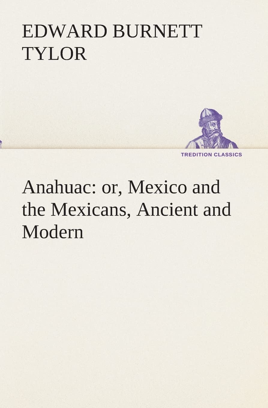 Anahuac: or, Mexico and the Mexicans, Ancient and Modern,Used
