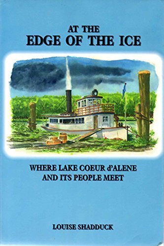 At The Edge Of The Ice, Where Coeur D'Alene And Its People Meet: Where Coeur D'Alene & Its People Meet,New