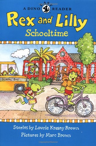 Rex And Lilly Schooltime (A Dino Easy Reader)