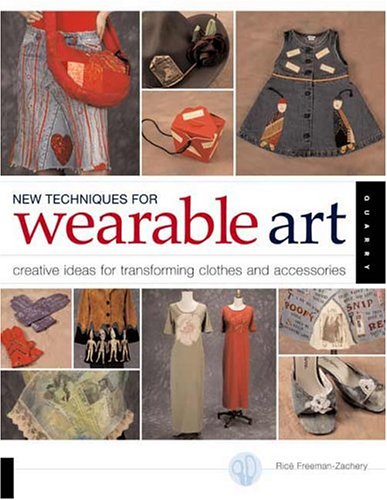 New Techniques for Wearable Art: Creative Ideas for Transforming Clothes and Accessories,Used