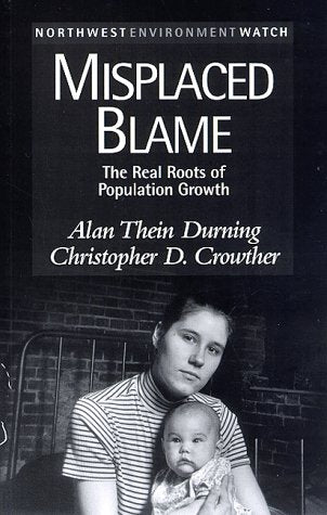 Misplaced Blame: The Real Roots of Population Growth (New Report),Used