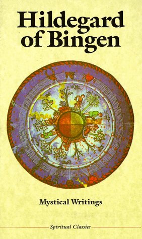 Hildegard Of Bingen: Mystical Writings (Crossroad Spirtual Classics Series),Used