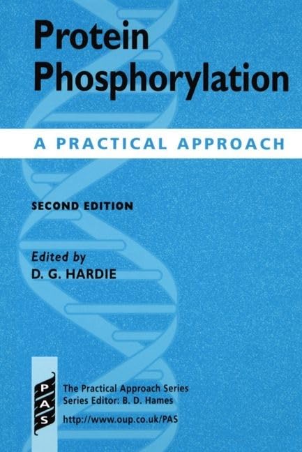 Protein Phosphorylation: A Practical Approach (Practical Approach Series)
