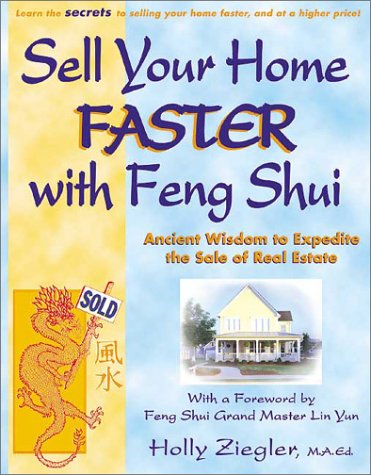 Sell Your Home Faster with Feng Shui: Ancient Wisdom to Expedite the Sale of Real Estate,Used
