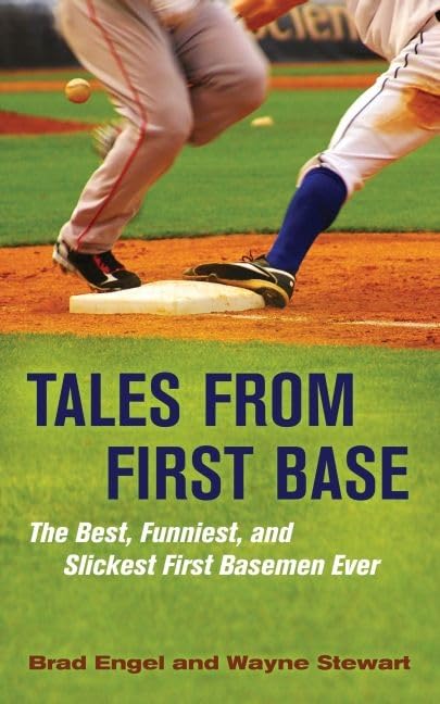 Tales From First Base: The Best, Funniest, And Slickest First Basemen Ever,Used