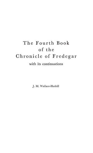 The Fourth Book of the Chronicle of Fredegar: With its Continuations. (Medieval Clasics),New