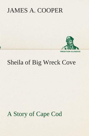 Sheila of Big Wreck Cove A Story of Cape Cod,Used