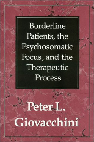 Borderline Patients: The Psychosomatic Focus, and the Therapeutic Process,Used