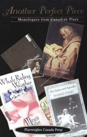 Another Perfect Piece: Monologues from Canadian Plays,Used